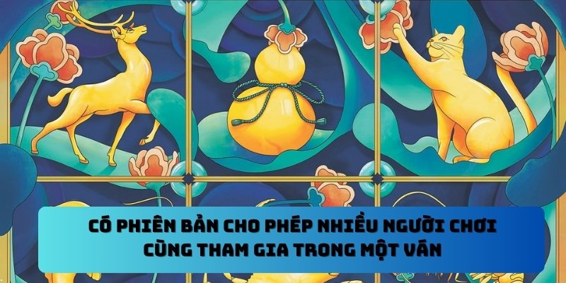 Có phiên bản cho phép nhiều người chơi cùng tham gia trong một ván